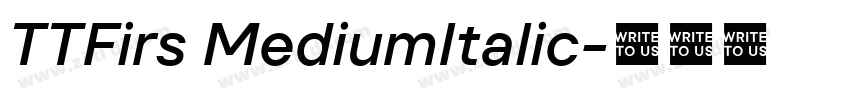 TTFirs MediumItalic字体转换 TTFirs MediumItalic字体转换